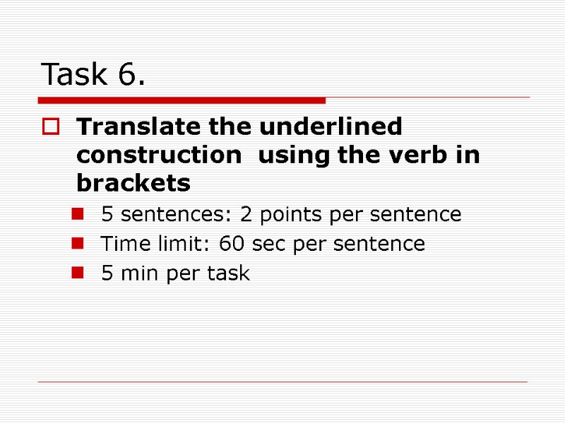 Task 6.  Translate the underlined construction  using the verb in brackets 5
